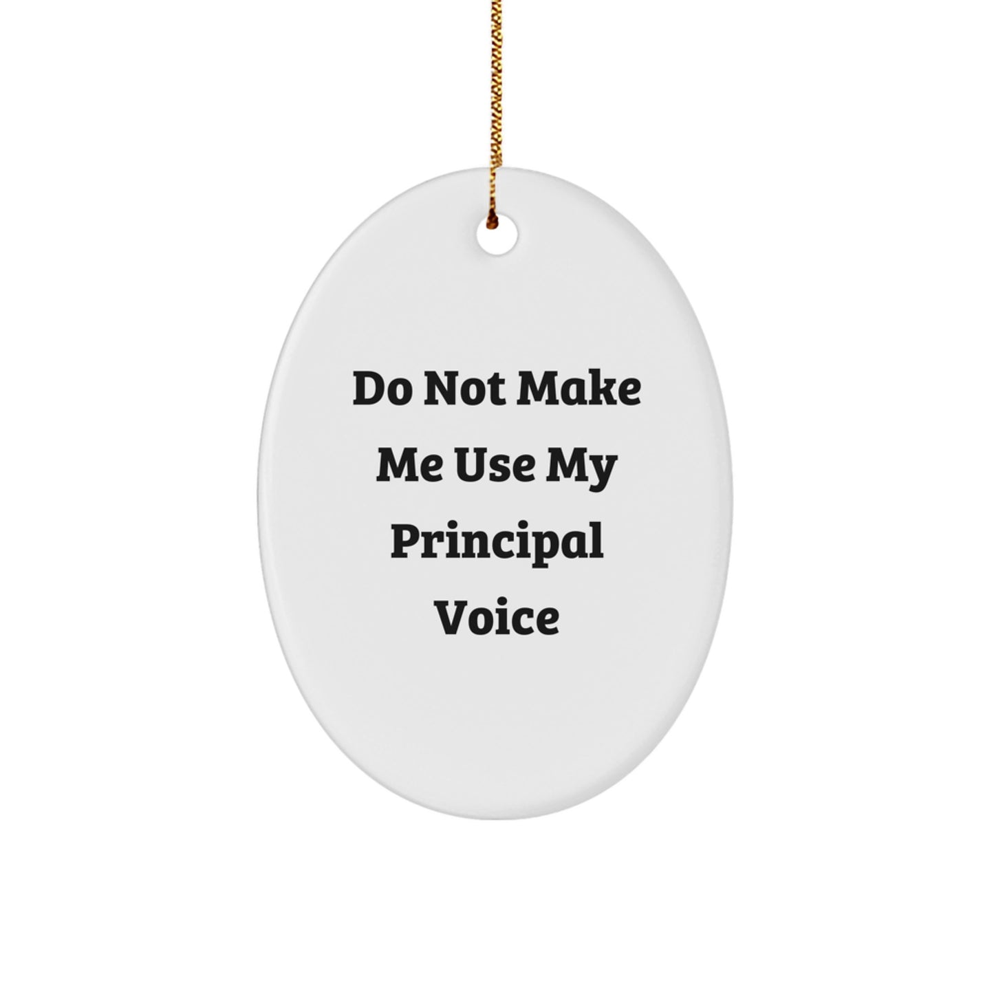 Funny Principal Oval Ornament, Gifts from Friends for Principal, Oval Shaped White Decorative Christmas Unique Gifts - Image 1