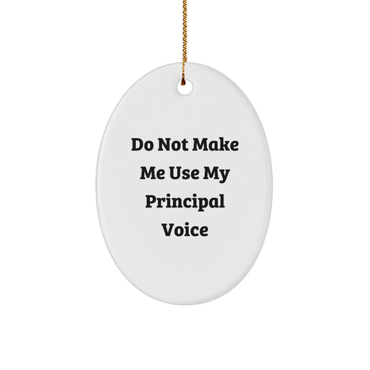 Funny Principal Oval Ornament, Gifts from Friends for Principal, Oval Shaped White Decorative Christmas Unique Gifts - Image 1