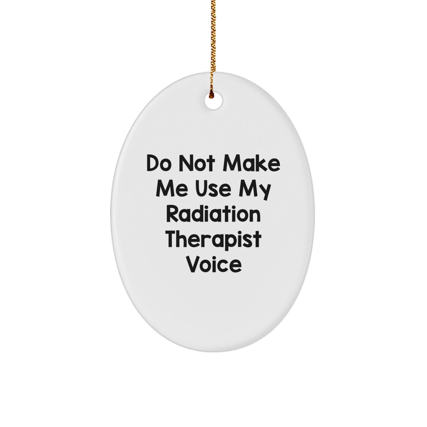 Radiation Therapist Gifts, Funny Oval Ornament, Gifts from Friends, For Radiation Therapist, Christmas Unique Gifts - Image 1
