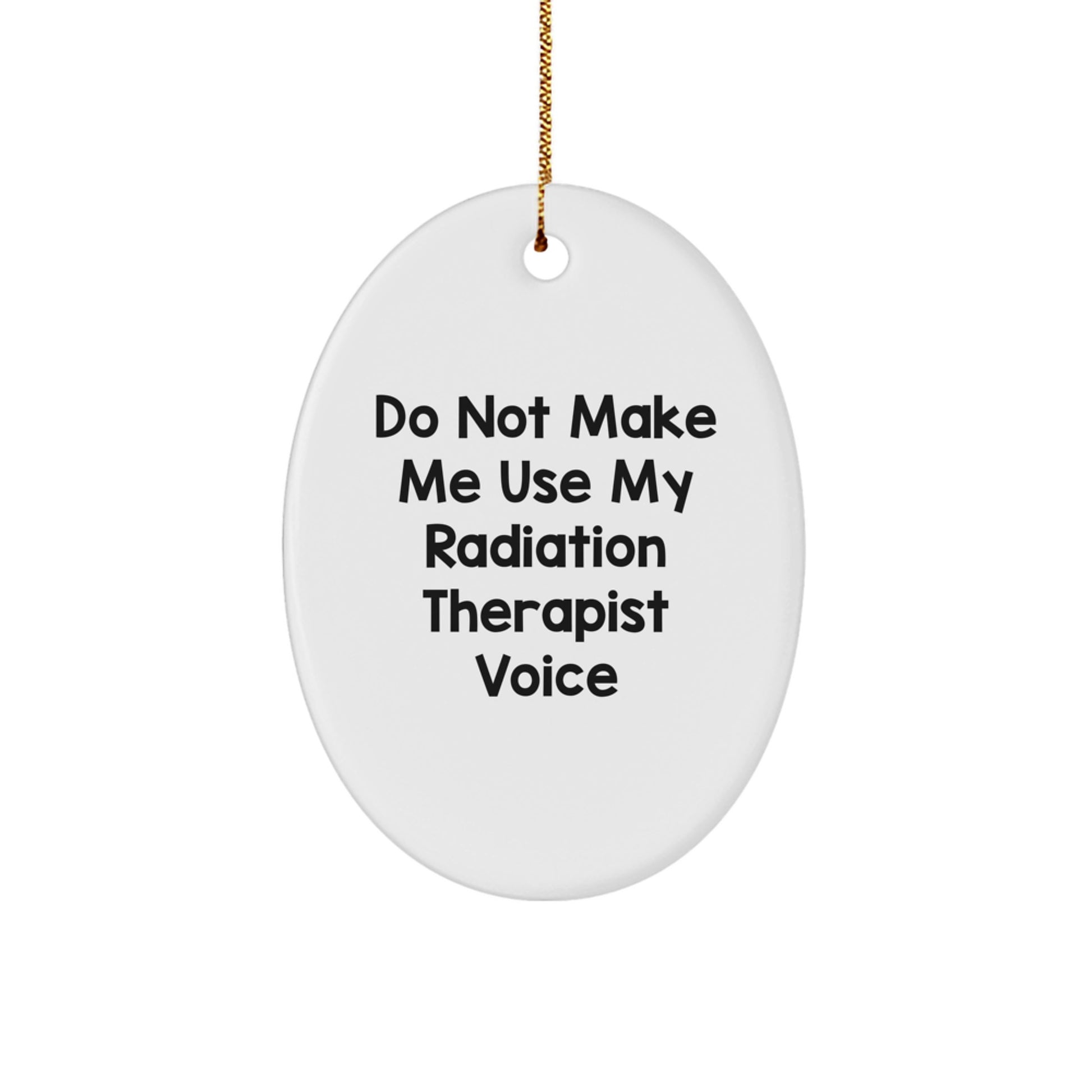 Radiation Therapist Gifts, Funny Oval Ornament, Gifts from Friends, For Radiation Therapist, Christmas Unique Gifts - Image 1