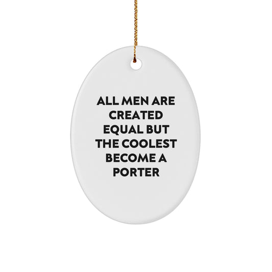 Funny Porter Gifts, Oval Ornament Quote for Men, Christmas Unique Gifts from Friends, Gifts for Porter Lovers - Image 1