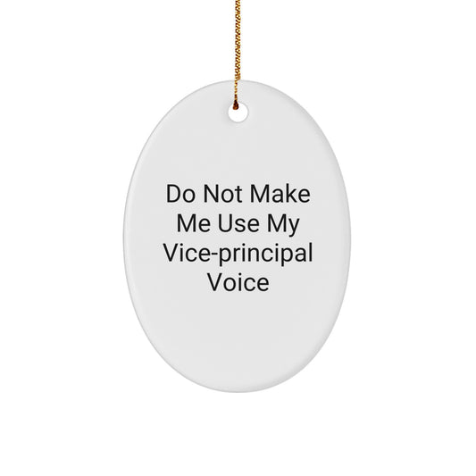 Funny Vice-principal Gifts for Christmas - Oval Ornament - Gifts from Men to Vice-principal, Men, Women, Friends, Coworkers, Family - Image 1