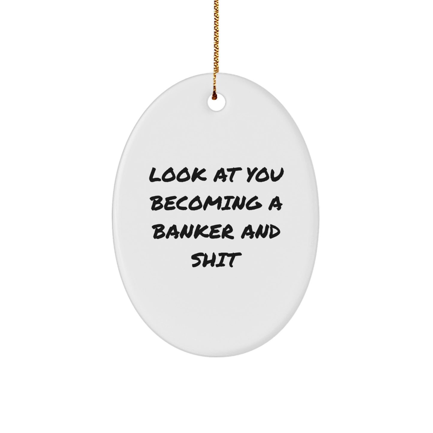 Funny Banker Oval Ornament Gifts from Friends, Coworkers, Family to Bankers, Men, Women - Christmas Unique - Image 1