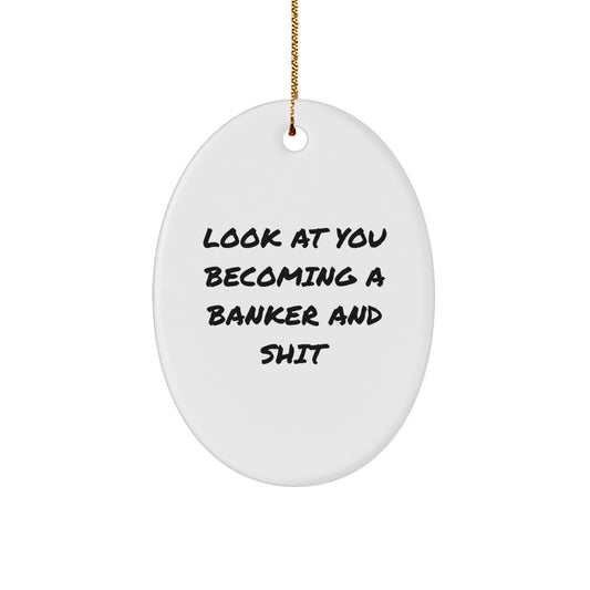 Funny Banker Oval Ornament Gifts from Friends, Coworkers, Family to Bankers, Men, Women - Christmas Unique - Image 1
