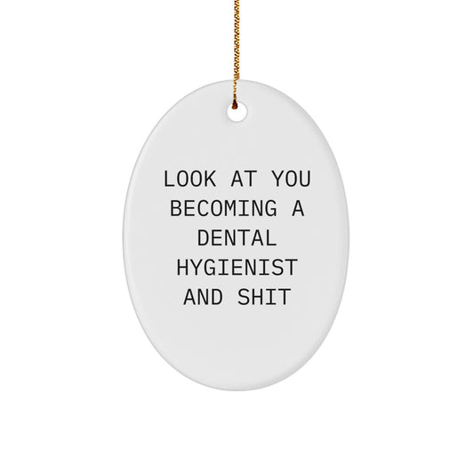 Dental Hygienist Oval Ornament Gifts from Friends for Christmas, Funny Dental Hygienist Quote, Oval Shaped White Ornament - Image 1