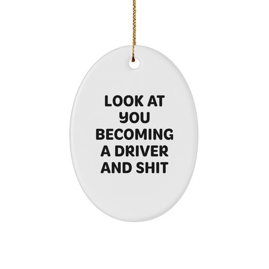 Funny Driver Gifts from Friends, Christmas Unique Oval Ornament for Driver, Become a Driver Shit Quote - Image 1