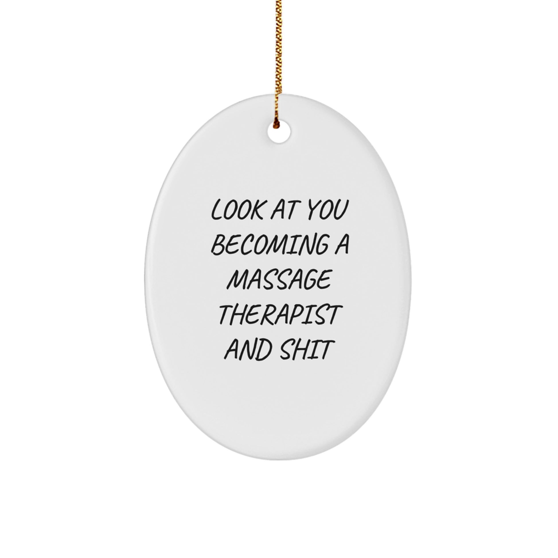 Funny Massage Therapist Gifts for Friends, Oval Ornament Quote Look At You Becoming A, Unique Christmas Memorable Presents from Friends - Image 1