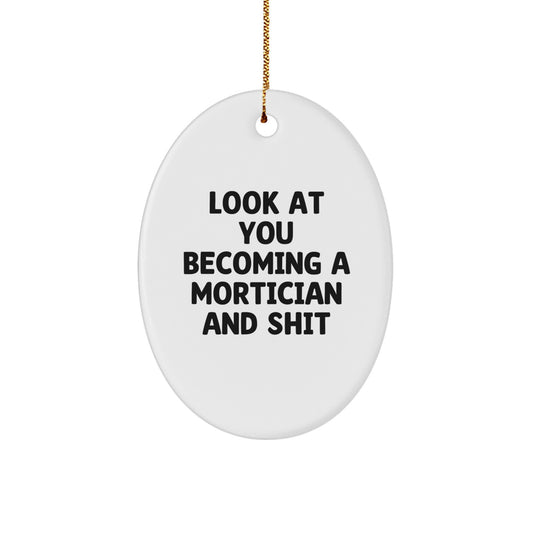 Mortician Oval Ornament Gifts from Friends - Funny Quote - Christmas Unique Gifts for Mortician Men - Image 1