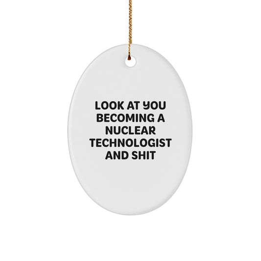 Funny Nuclear Technologist Oval Ornament Gifts from Family, Christmas Unique Gifts for Nuclear Technologist, Men, and Women - Image 1