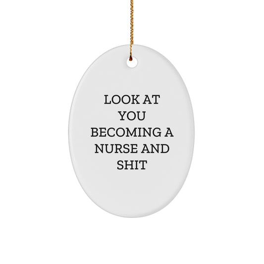 Funny Nurse Oval Ornament Gifts for Nurses, Christmas Unique Gifts from Friends to Celebrate Becoming a Nurse and Shit - Image 1