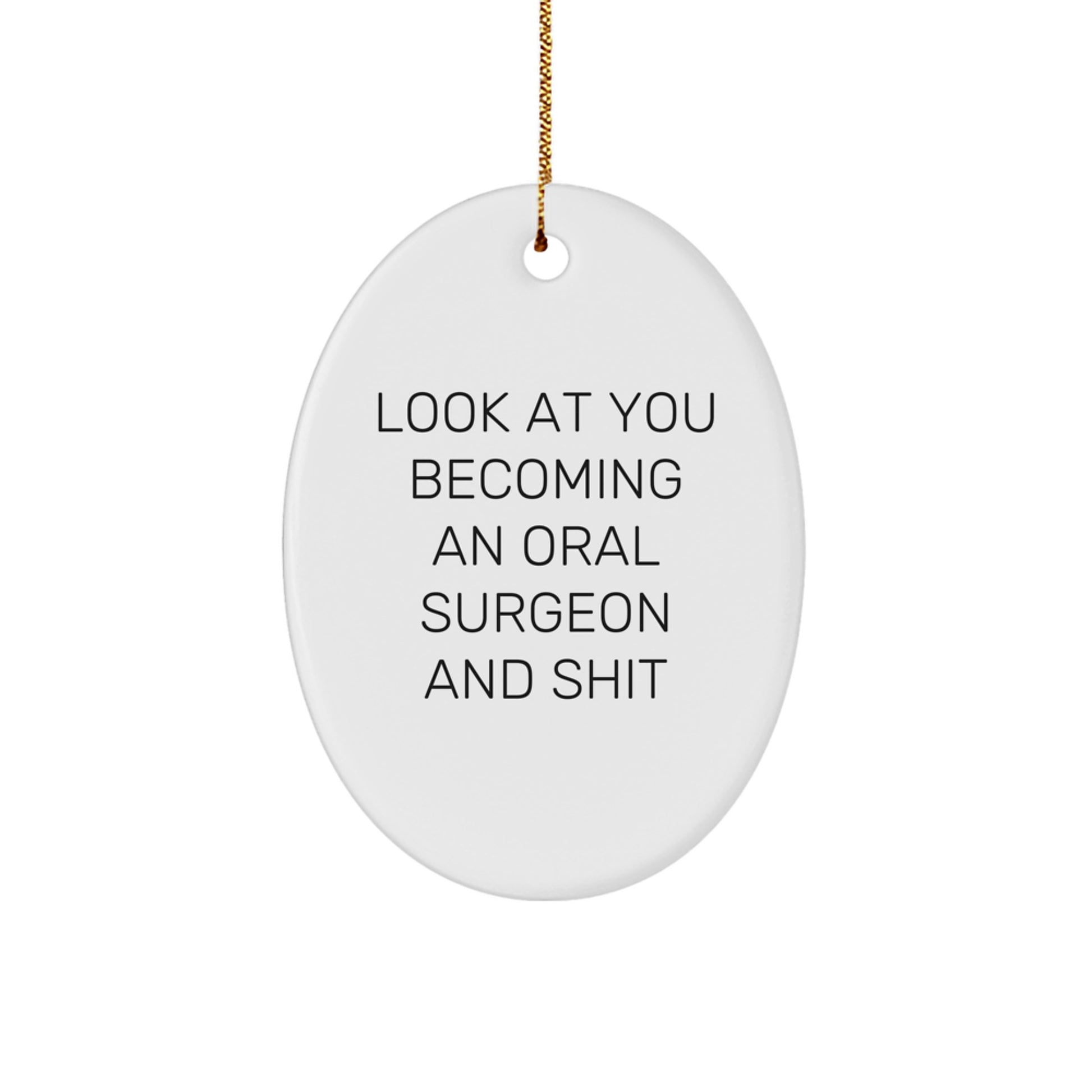 Funny Oral Surgeon Oval Ornament Gift for Him, Gifts from Friends and Family to Oral Surgeon Men, White Oval Shape - Image 1