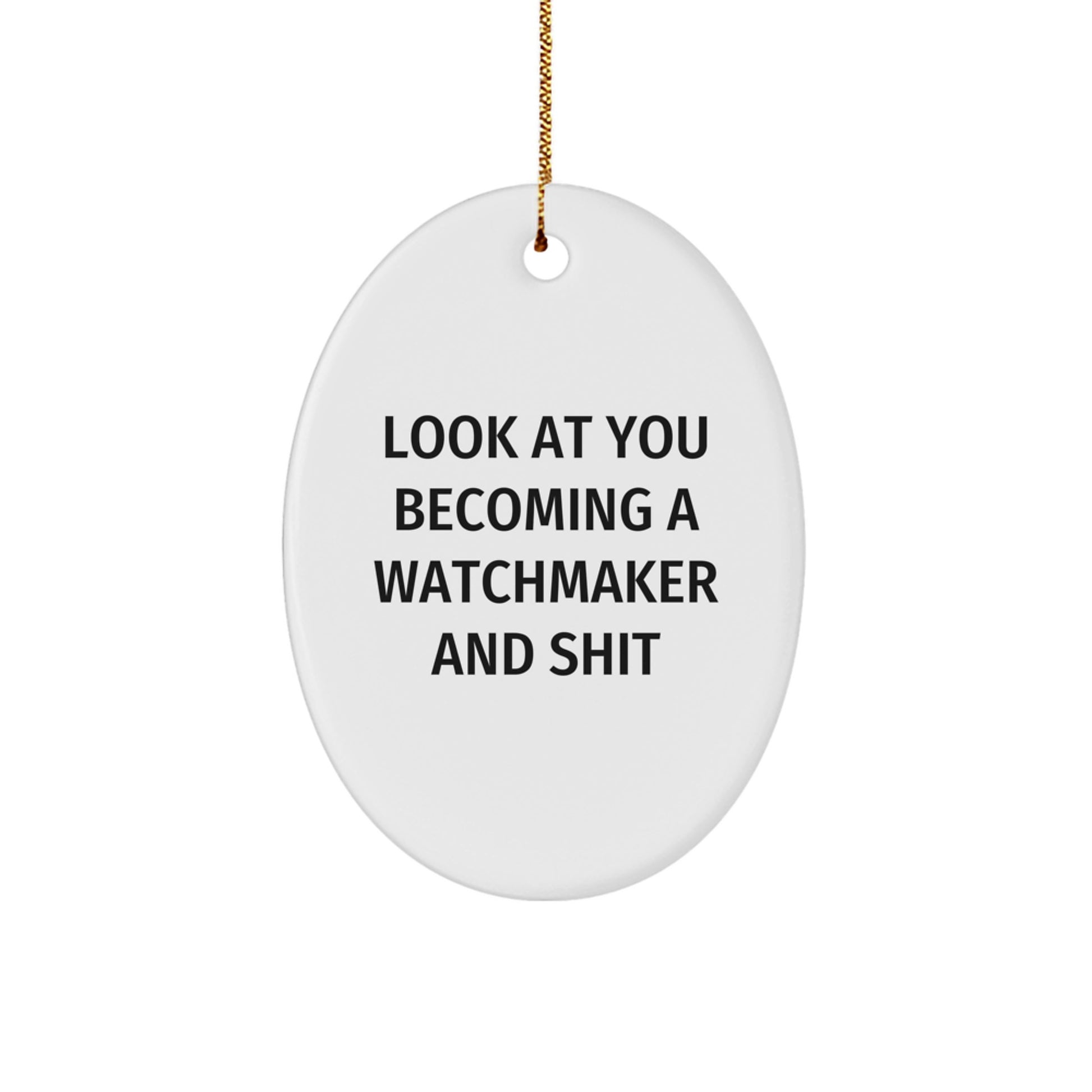 Funny Watchmaker Oval Ornament Gifts from Men, Women, or Friends for Watchmaker, Men, Women, or Family Members - Christmas Unique Gifts - Image 1