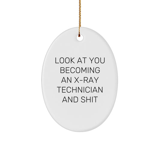 Funny X-Ray Technician Gifts for Him, Oval Ornament, Look At You Becoming An X-ray Technician, Unique Christmas Novelty Decorations - Image 1