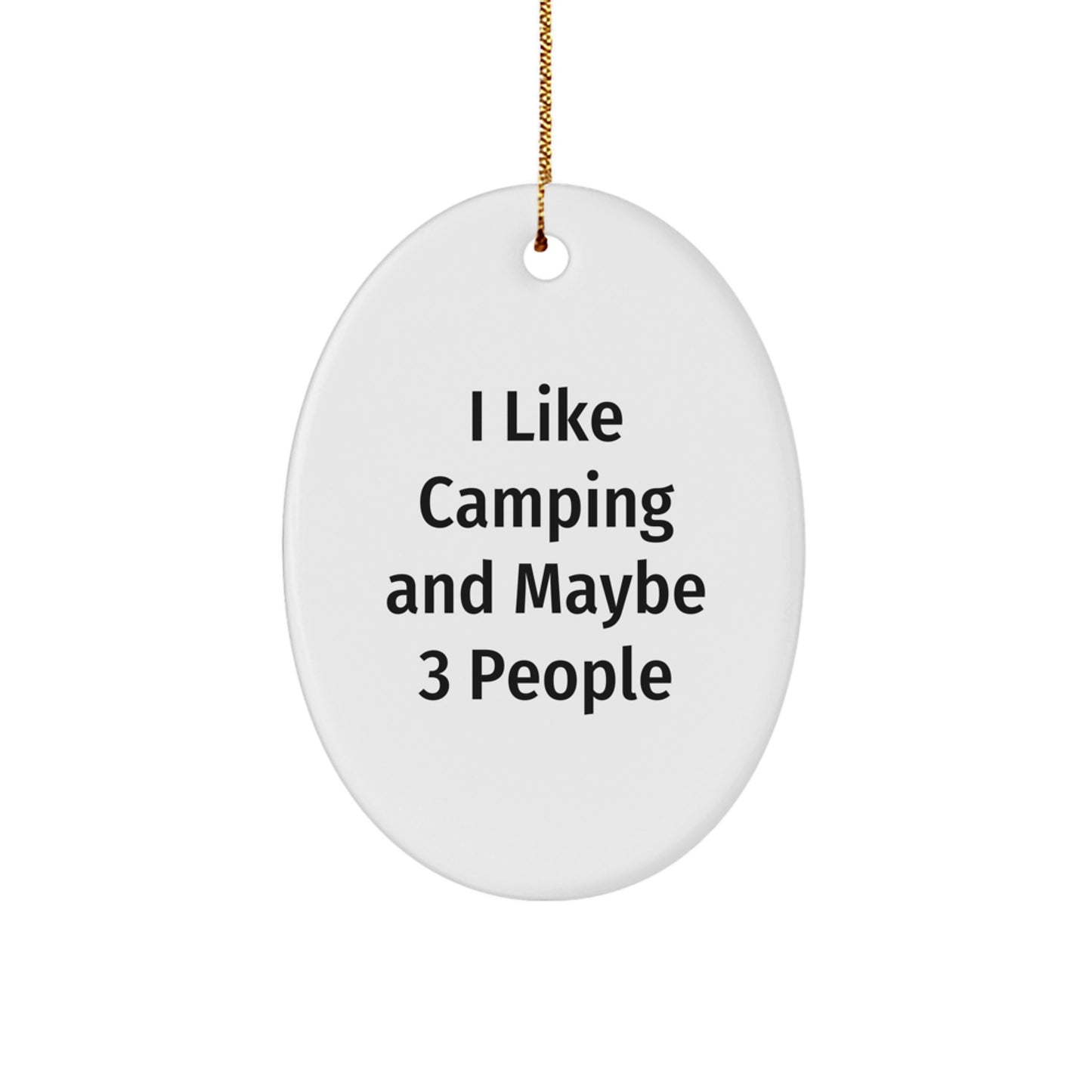 Camping Enthusiasts Gift, Funny Oval Ornament, Gifts for Camping Lovers, Christmas Unique Gifts from Friends - Image 1