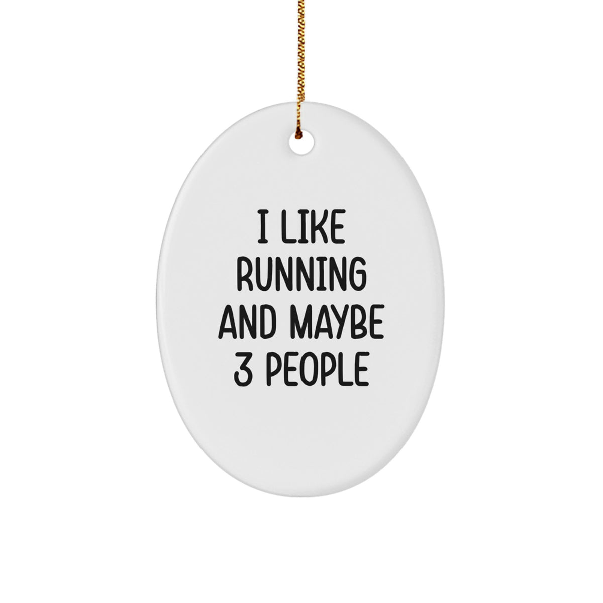 Funny Running Oval Ornament Gifts from Friends for Running Enthusiasts at Christmas Time, I Like Running And Maybe 3 People - Image 1