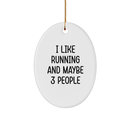 Funny Running Oval Ornament Gifts from Friends for Running Enthusiasts at Christmas Time, I Like Running And Maybe 3 People - Image 1