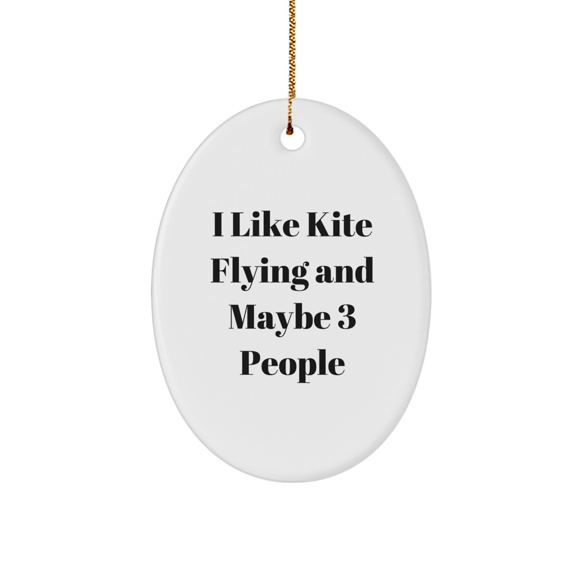 Funny Kite Flying Gifts for Family - Oval Ornament from I Like Kite Flying And Maybe 3 People - Image 1
