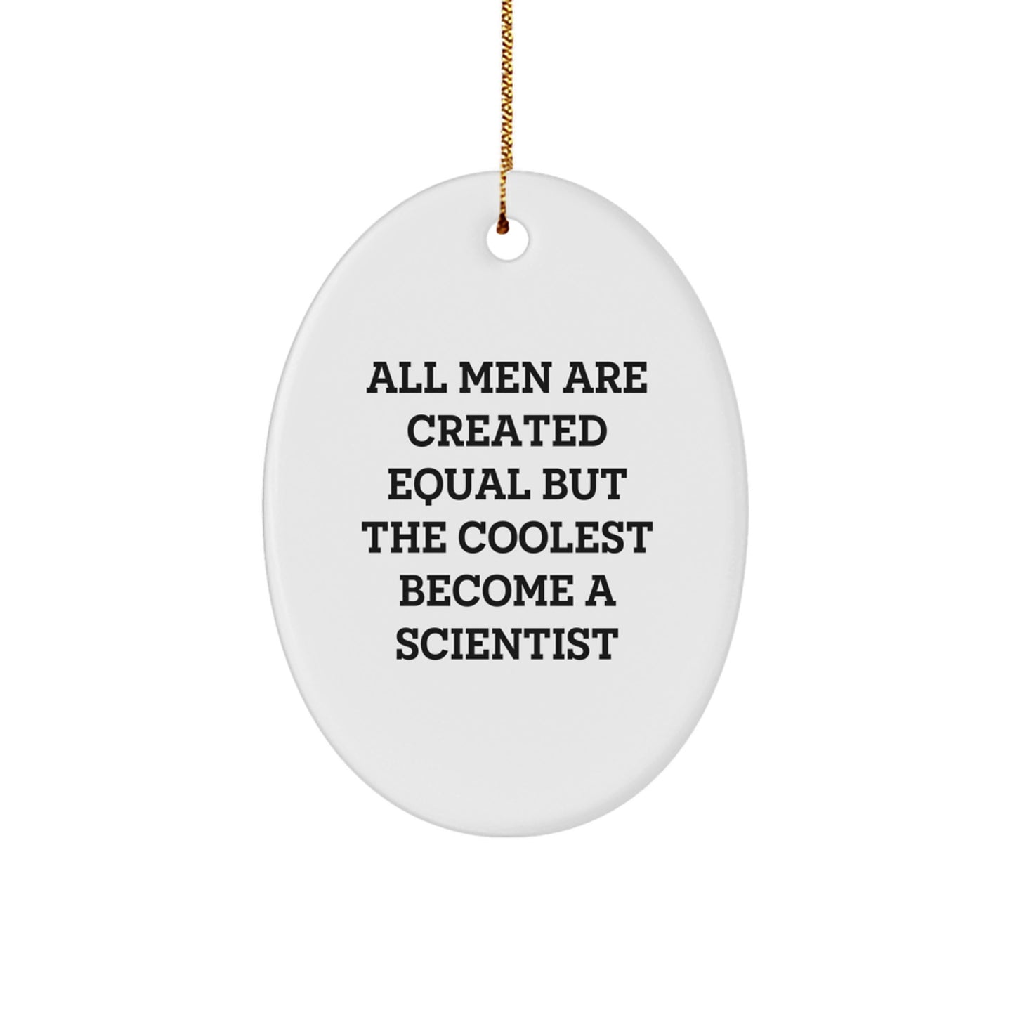 Funny Scientist Quotes Oval Christmas Ornament Gifts from Men to Friends and Family - Image 1