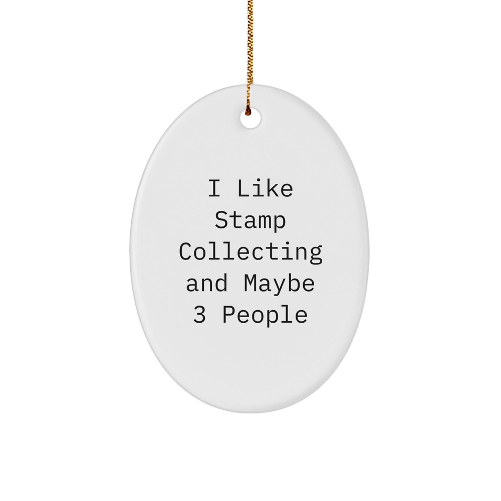 I Like Stamp Collecting And Maybe 3 People Gifts from Family for Stamp Collecting Friends - Oval Ornament, Unique Christmas Unique Gifts - Image 1