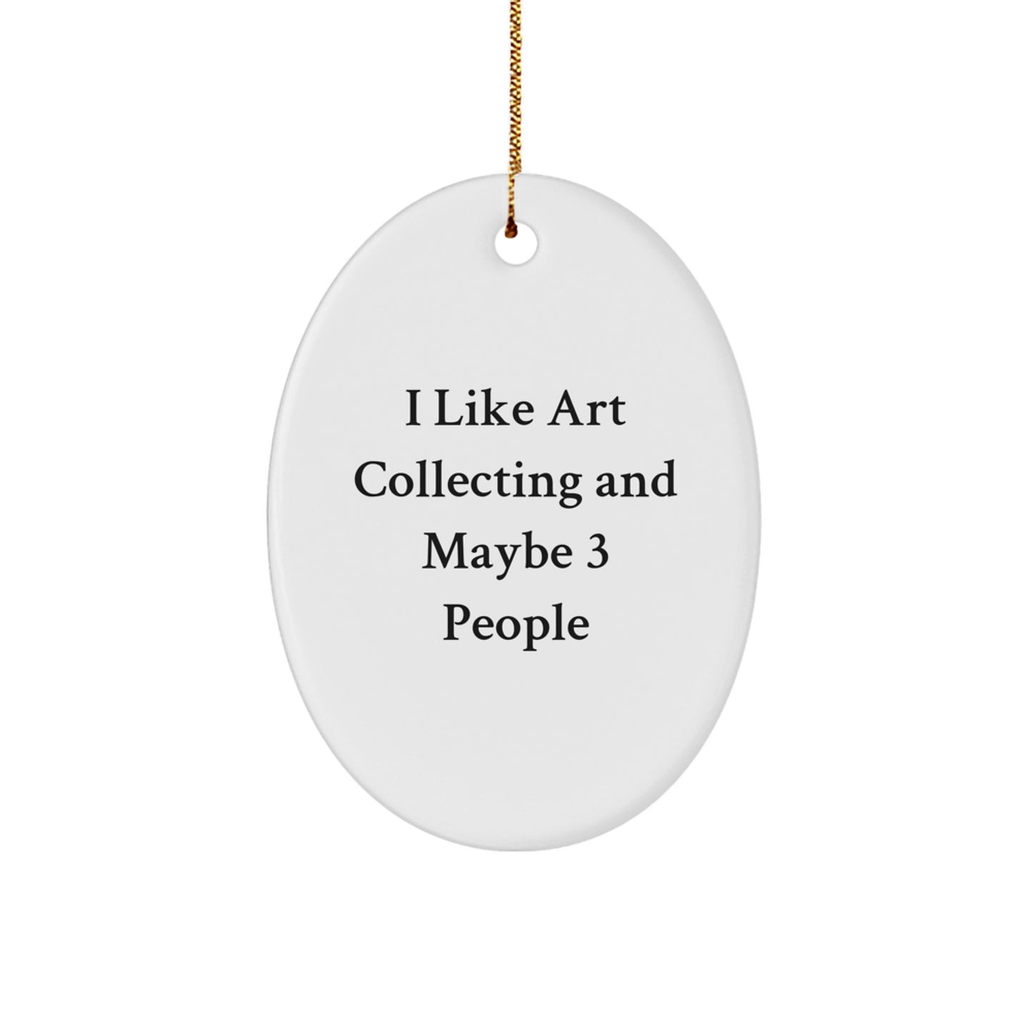 Funny Art Collecting Oval Ornament for Friends Gifts from Men, Unique Christmas Unique Gifts for Art Collecting Enthusiasts, Oval Decoration - Image 1