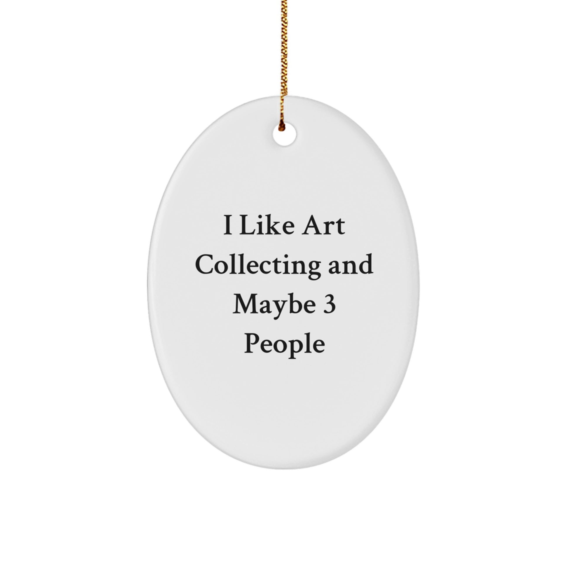 Funny Art Collecting Oval Ornament for Friends Gifts from Men, Unique Christmas Unique Gifts for Art Collecting Enthusiasts, Oval Decoration - Image 1