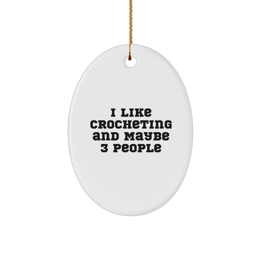 Oval Crocheting Gift, Funny Quote for Crocheting Lovers, Christmas Decoration, Oval Ornament, Gifts from Friends and Family - Image 1