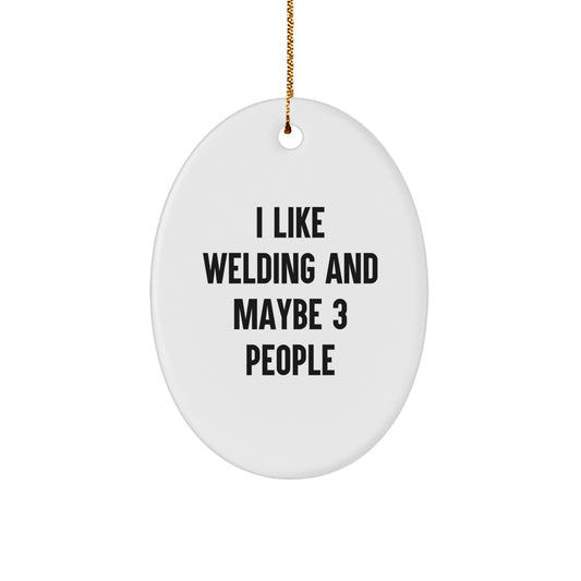 Welding Oval Ornament Funny Gift for Welding Lovers from Friends, Perfect Present for Christmas Unique Gifts - Image 1