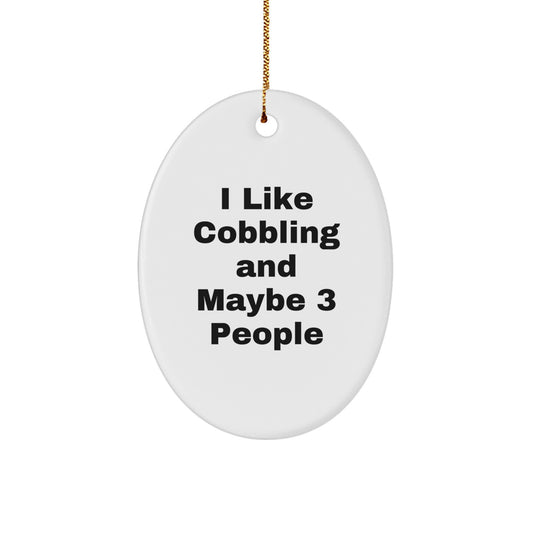 Cobbling Enthusiasts Gifts from Friends - Oval Ornament, Funny Quote, Perfect for Cobbling Lovers at Christmas Time - Image 1