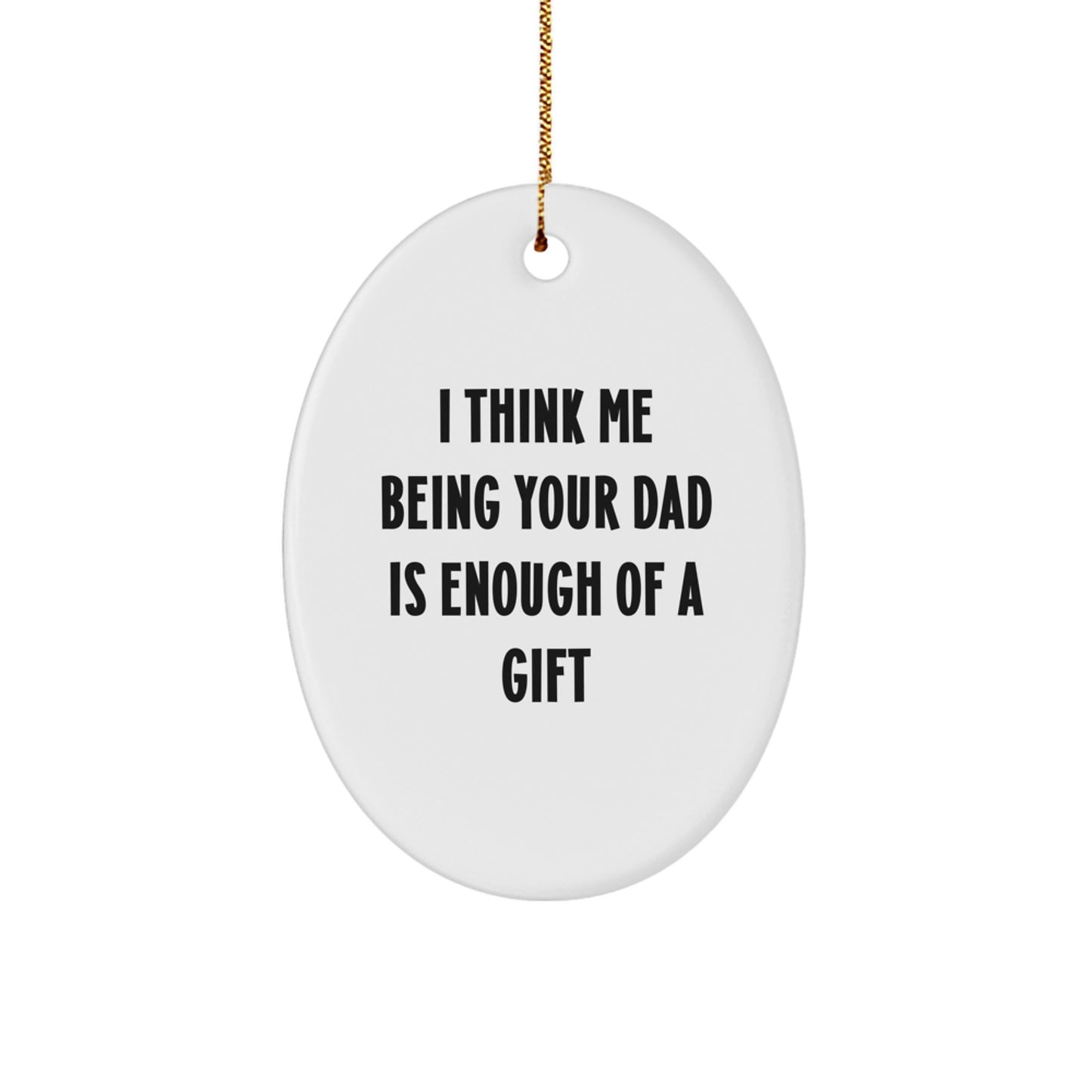 Dad Christmas Ornament Keepsake Gift for Him Me Being Your Dad Is Enough - Image 1