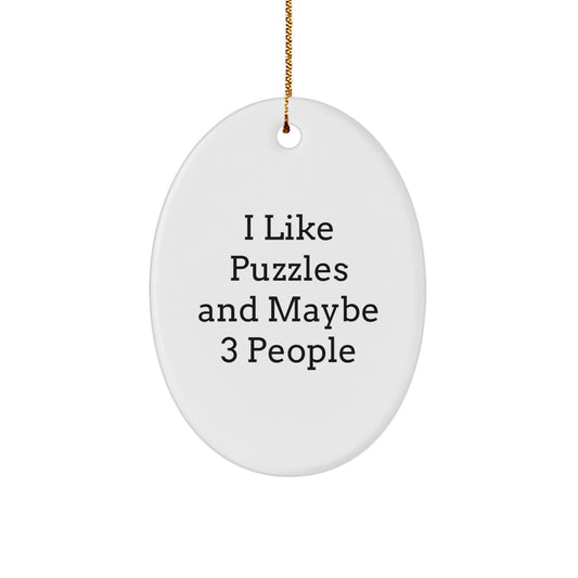 Puzzles Oval Ornament Gifts from Friends, Funny Quote for Puzzles Enthusiasts, Christmas Unique Decor, Oval Shaped MDF Board - Image 1