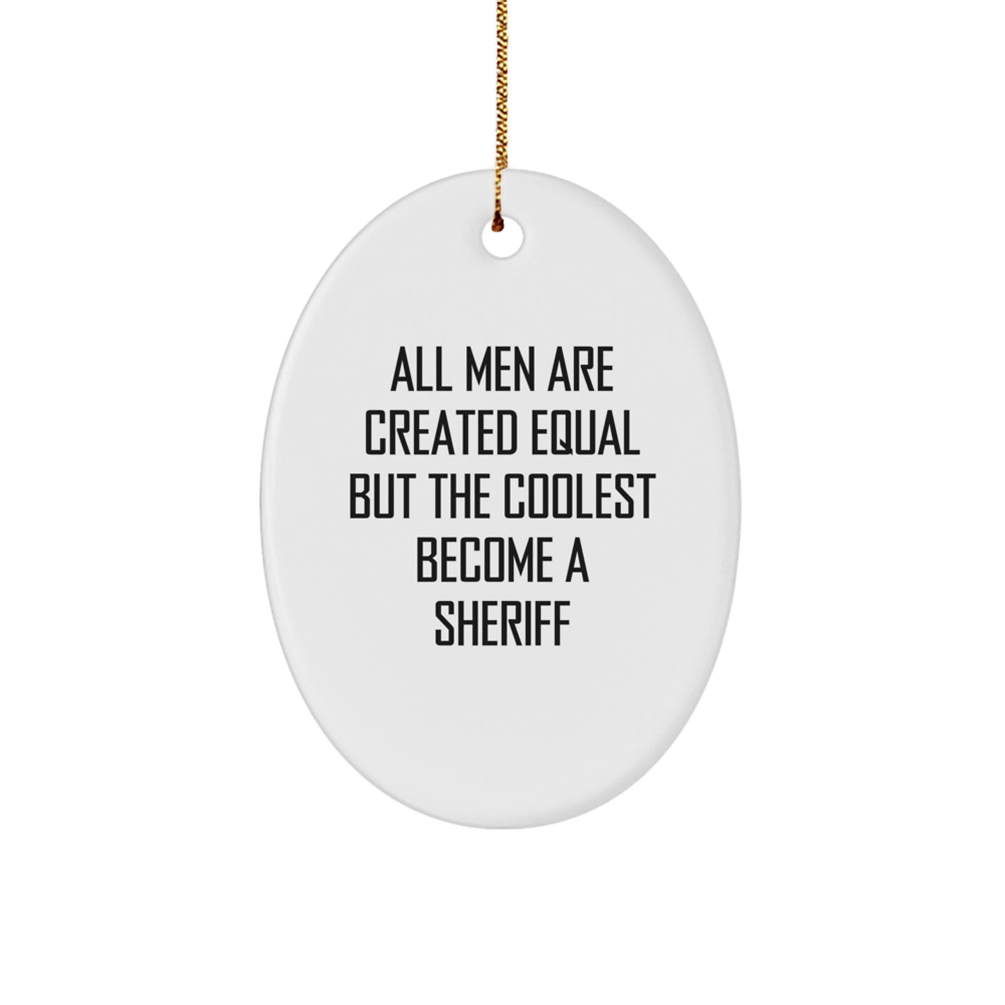 Funny Sheriff Quotes Oval Ornament, Gifts from Family for Men, Unique Christmas Decorations, Sheriff Gifts for Women, Home Office - Image 1