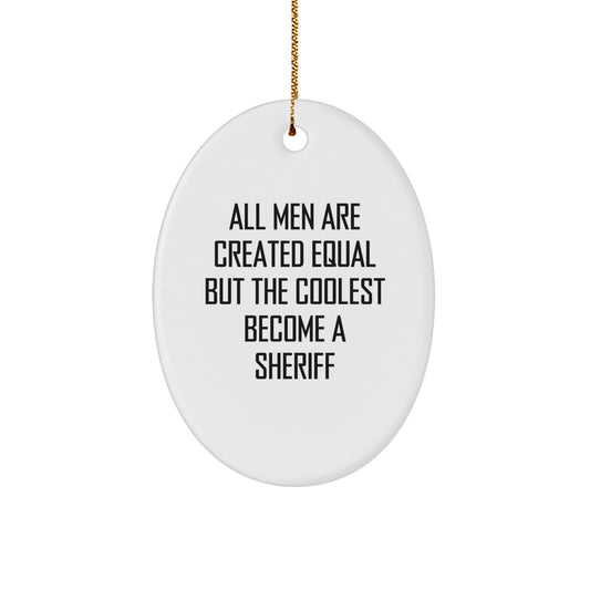 Funny Sheriff Quotes Oval Ornament, Gifts from Family for Men, Unique Christmas Decorations, Sheriff Gifts for Women, Home Office - Image 1