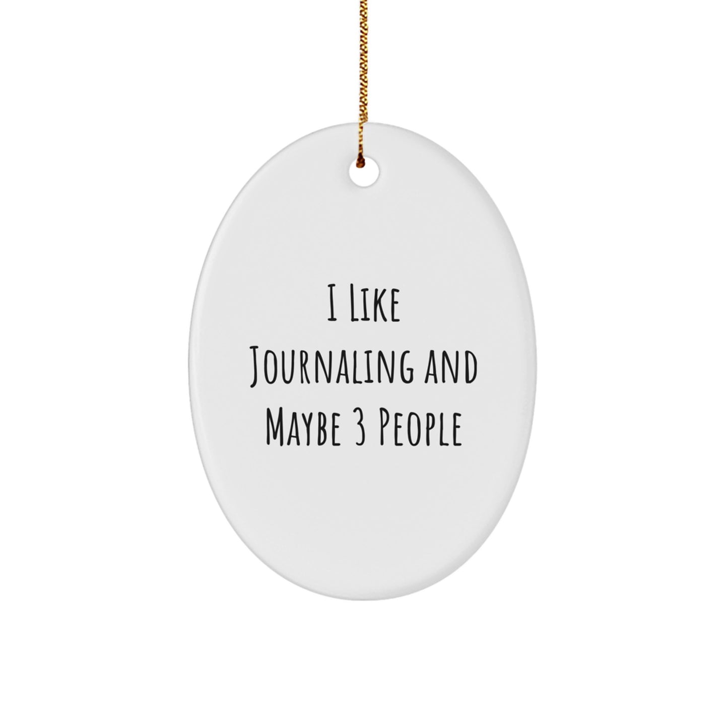 Funny Journaling Oval Ornament Gifts from Friends for Men and Women, Unique Christmas Unique Gifts for Journaling Enthusiast - Image 1