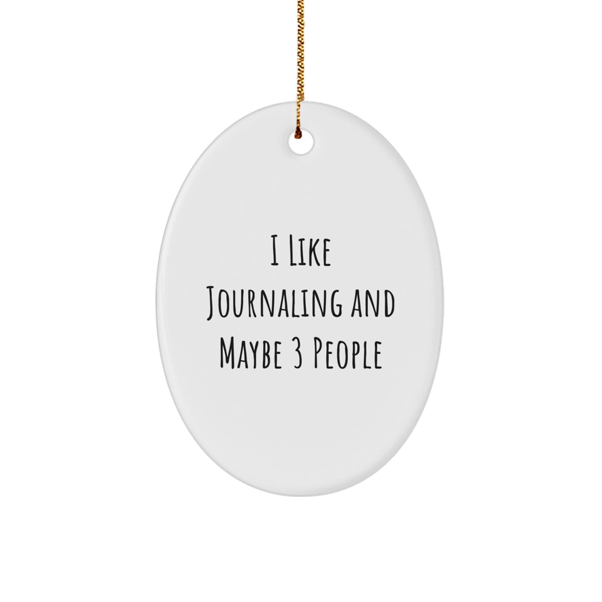 Funny Journaling Oval Ornament Gifts from Friends for Men and Women, Unique Christmas Unique Gifts for Journaling Enthusiast - Image 1