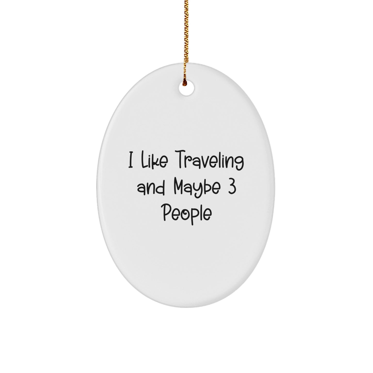 Funny Traveling Oval Ornament Gifts from Friends to Friends Who Like Traveling and Maybe 3 People, Unique Christmas Decorations for Home - Image 1