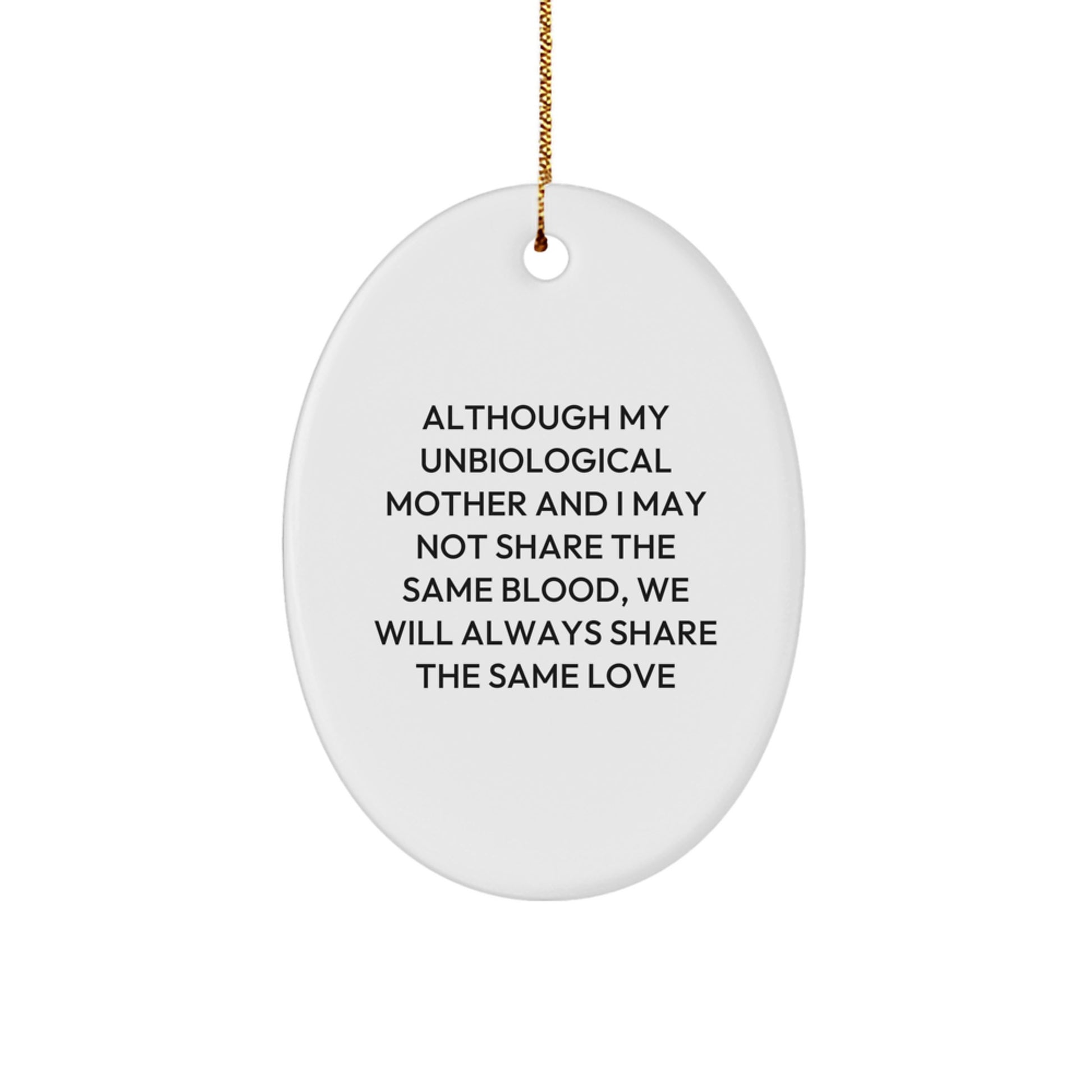Funny Unbiological Mother Gifts, Heartwarming Oval Ornament, Inspirational Quote 'Share The Same Love' Gifts from Women to Unbiological Mother for Christmas Unique Gifts - Image 1