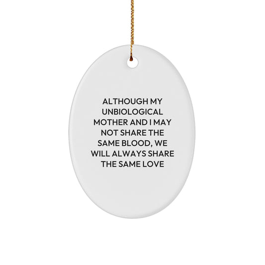 Funny Unbiological Mother Gifts, Heartwarming Oval Ornament, Inspirational Quote 'Share The Same Love' Gifts from Women to Unbiological Mother for Christmas Unique Gifts - Image 1