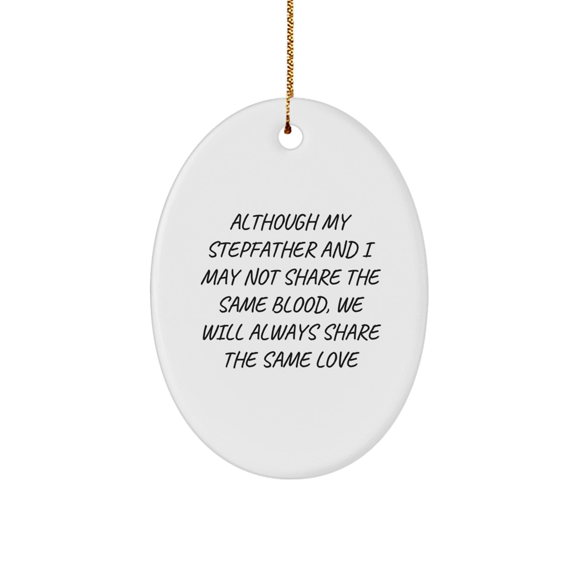 Funny Stepfather Gifts for Him - Oval Ornament with Inspiring Quote - Gifts from Family to Stepfather on Christmas Unique Gifts - Image 1