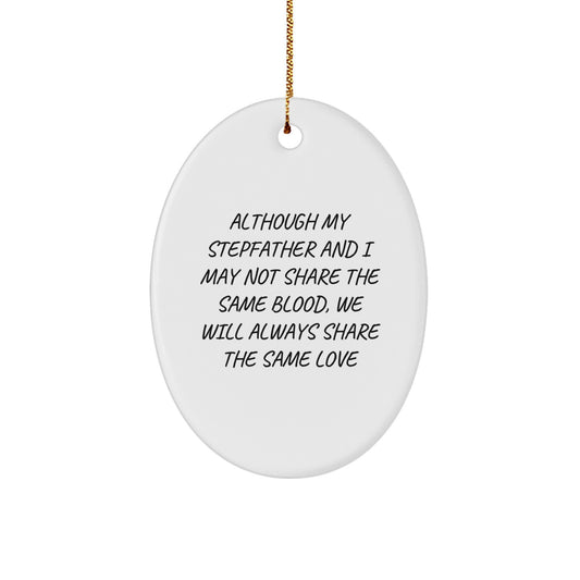 Funny Stepfather Gifts for Him - Oval Ornament with Inspiring Quote - Gifts from Family to Stepfather on Christmas Unique Gifts - Image 1