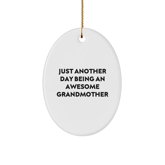 Just Another Day Being An Awesome Grandmother Funny Oval Ornament Gifts from Family for Grandma - Image 1