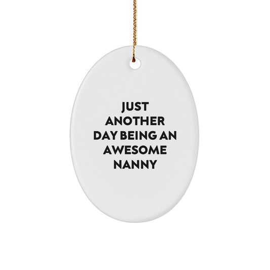 Funny Nanny Gifts from Family, Oval Ornament for Christmas Unique Gifts, Just Another Day Being An Awesome Nanny - Image 1