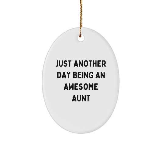 Funny Aunt Gifts from Family - Oval Ornament Just Another Day Being An Awesome Aunt - Image 1