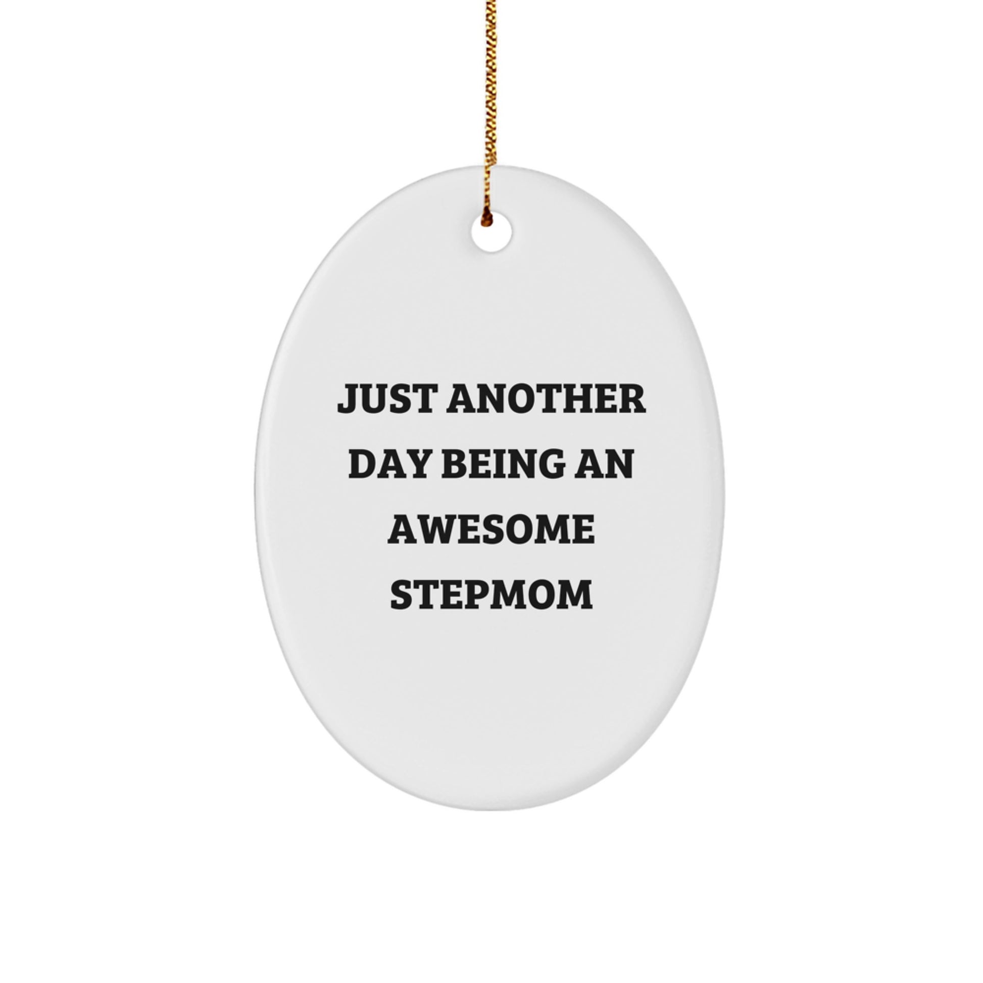 Funny Stepmom Gifts, Cute Oval Ornament for Her, 'Just Another Day Being An Awesome Stepmom' Quote, Christmas Unique Gifts from Family to Stepmom - Image 1