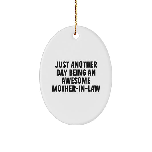 Funny Mom-in-law Gifts, Oval Ornament with 'Just Another Day Being An Awesome Mom-in-law' Quote, Christmas Unique Gifts from Family, for Mom-in-law - Image 1