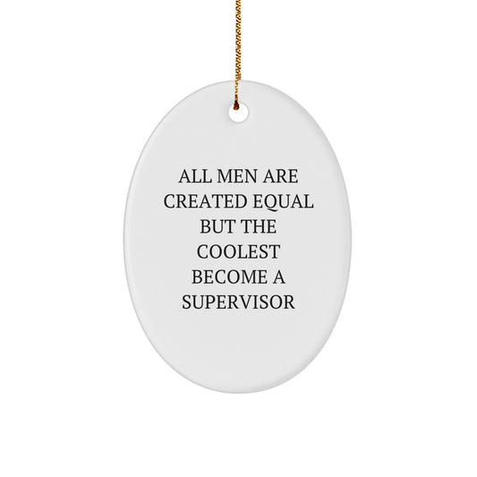 Funny Supervisor Christmas Unique Gifts from Men, Oval Ornament Quote for Supervisor, Unique Christmas Unique Gifts for Men, Oval Shaped Supervisor Decoration - Image 1