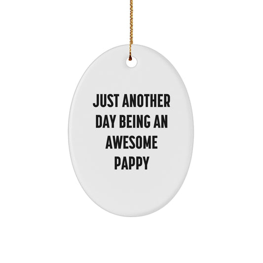Funny Pappy Gifts from Men for Family Members - Oval Ornament with Inspirational Quote 'Just Another Day Being' - Christmas Unique Presents - Image 1