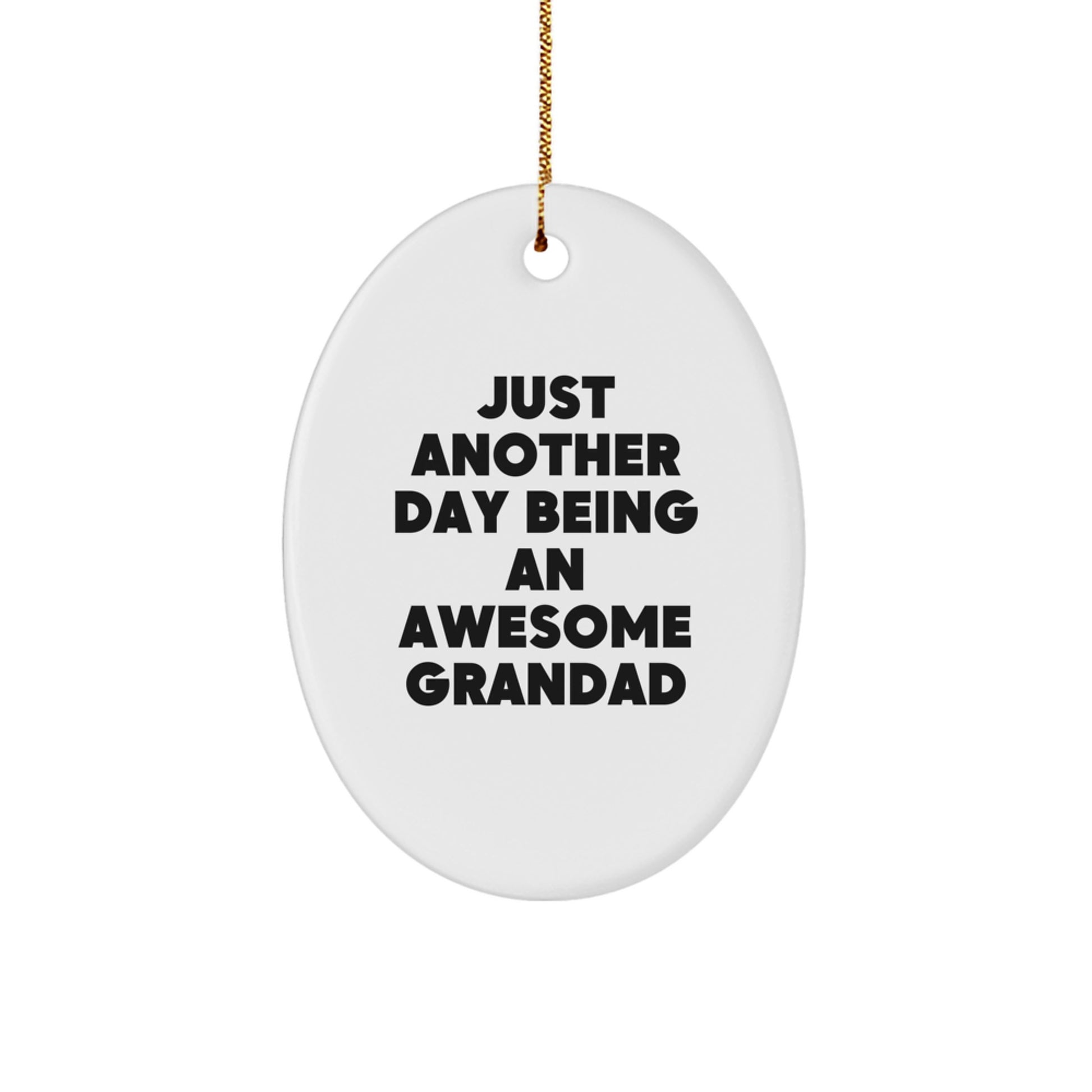 Gifts from Family and Friends for Awesome Grandad Oval Ornament - Funny Quote 'Just Another Day Being An Awesome Grandad' for Christmas Unique Gifts - Image 1