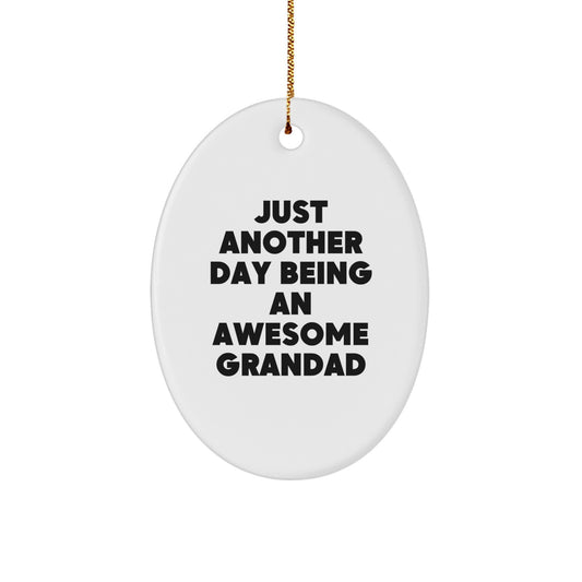 Gifts from Family and Friends for Awesome Grandad Oval Ornament - Funny Quote 'Just Another Day Being An Awesome Grandad' for Christmas Unique Gifts - Image 1