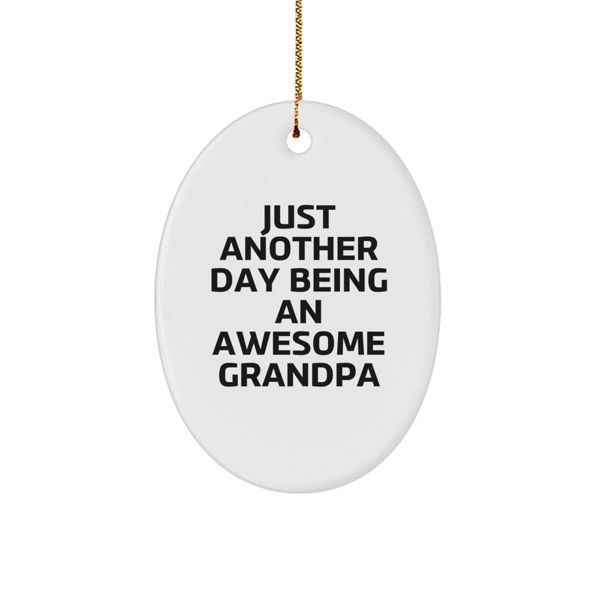 Grandpa Gifts, Oval Ornament, Funny Quote, Gifts from Family for Grandpa, Grandpa Christmas Unique Gifts - Image 1