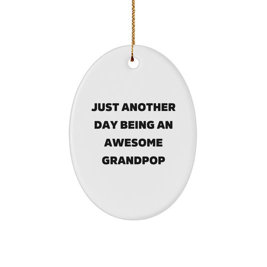 Funny Grandpop Gifts from Family - Oval Ornament, Just Another Day Being An Awesome Grandpop - Christmas Unique Decorations for Grandpop, Men, Family - Image 1